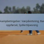 ODI-kampbetingelser: Værpåvirkning, Banens oppførsel, Spillertilpasning