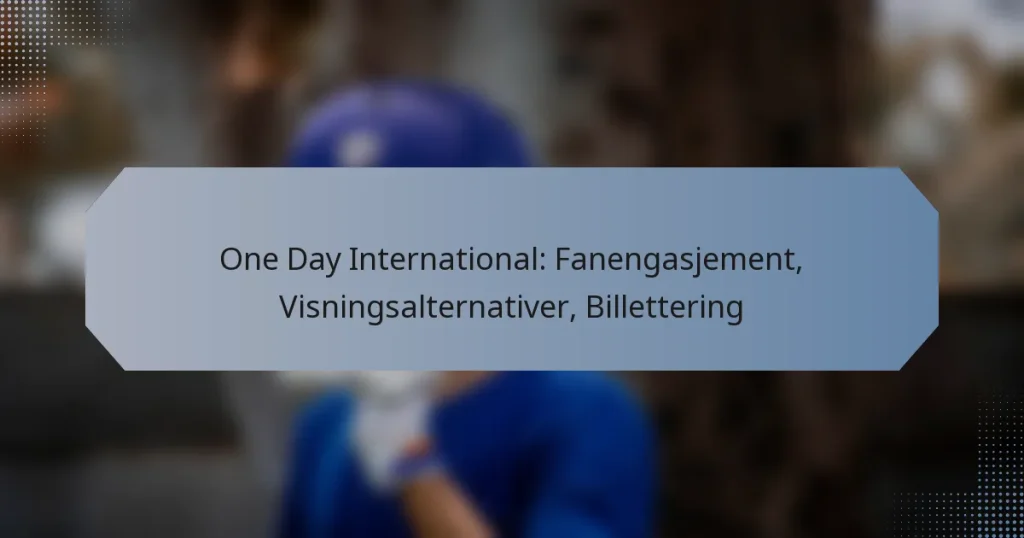 One Day International: Fanengasjement, Visningsalternativer, Billettering