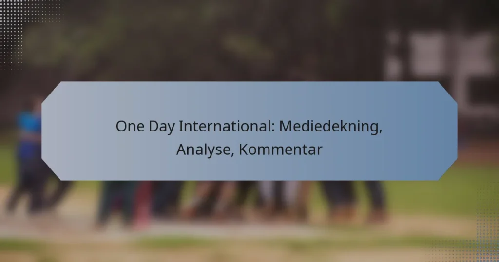 One Day International: Mediedekning, Analyse, Kommentar