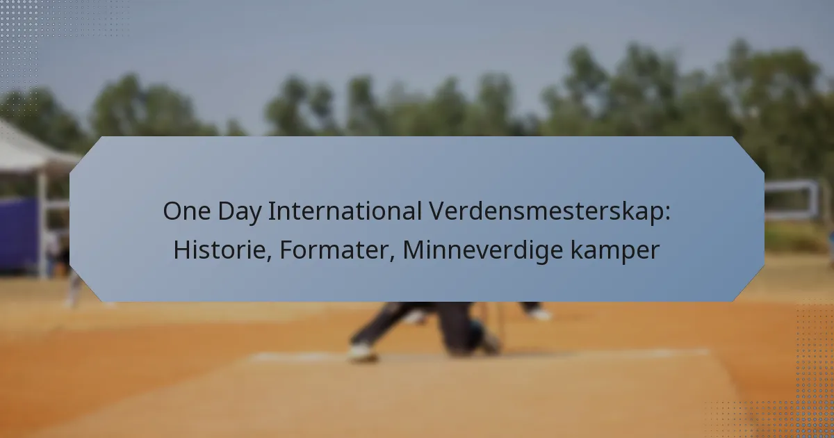 One Day International Verdensmesterskap: Historie, Formater, Minneverdige kamper