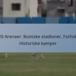 T20 Arenaer: Ikoniske stadioner, Forhold, Historiske kamper