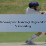 T20 Innovasjoner: Teknologi, Regelendringer, Spillutvikling