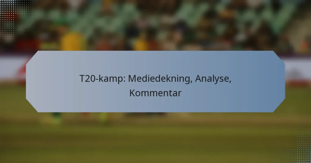 T20-kamp: Mediedekning, Analyse, Kommentar