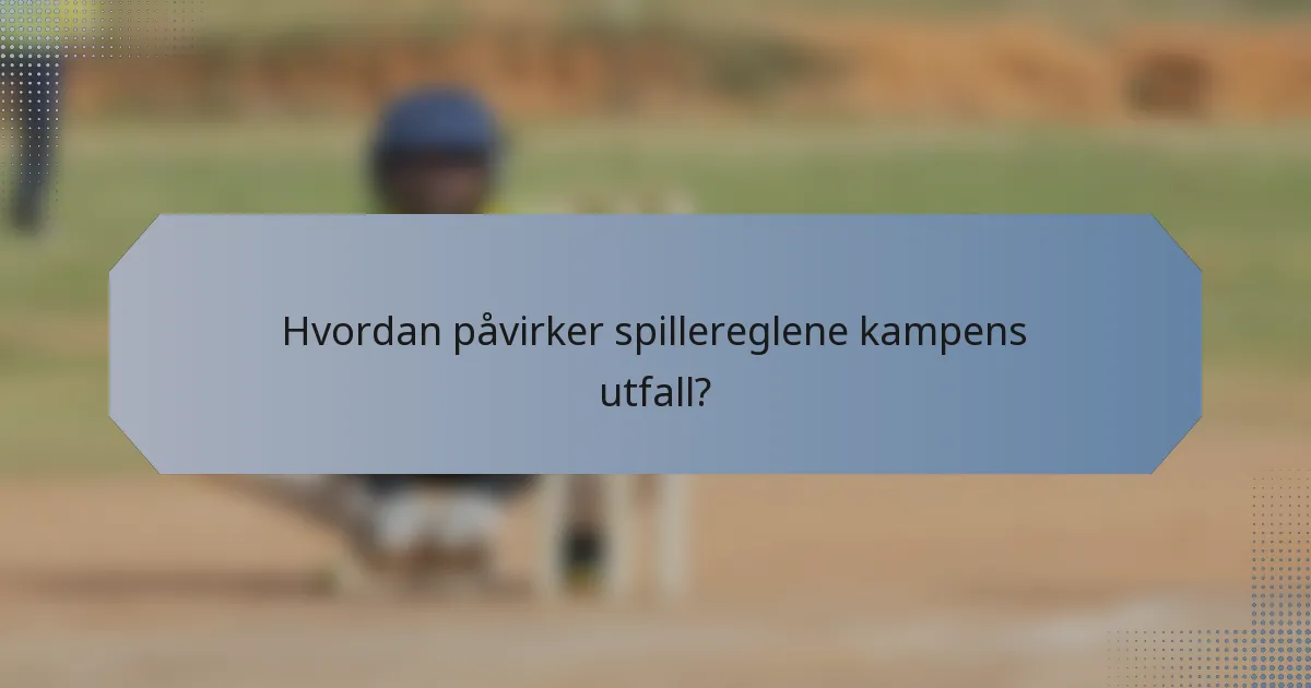 Hvordan påvirker spillereglene kampens utfall?